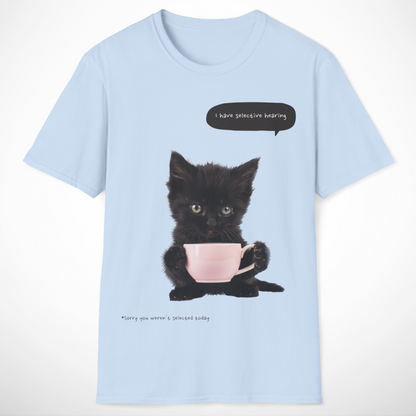 I Have Selective Hearing T-Shirt