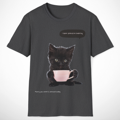 I Have Selective Hearing T-Shirt