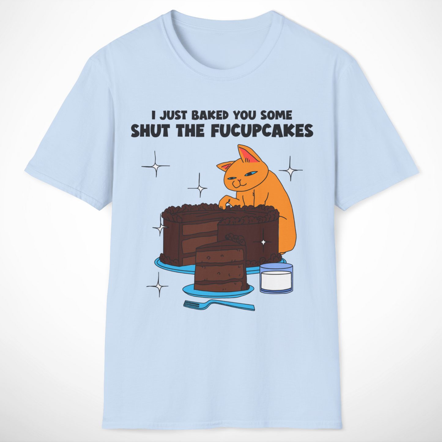 Baked You Some T-Shirt