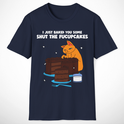 Baked You Some T-Shirt