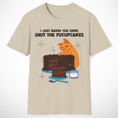 Baked You Some T-Shirt