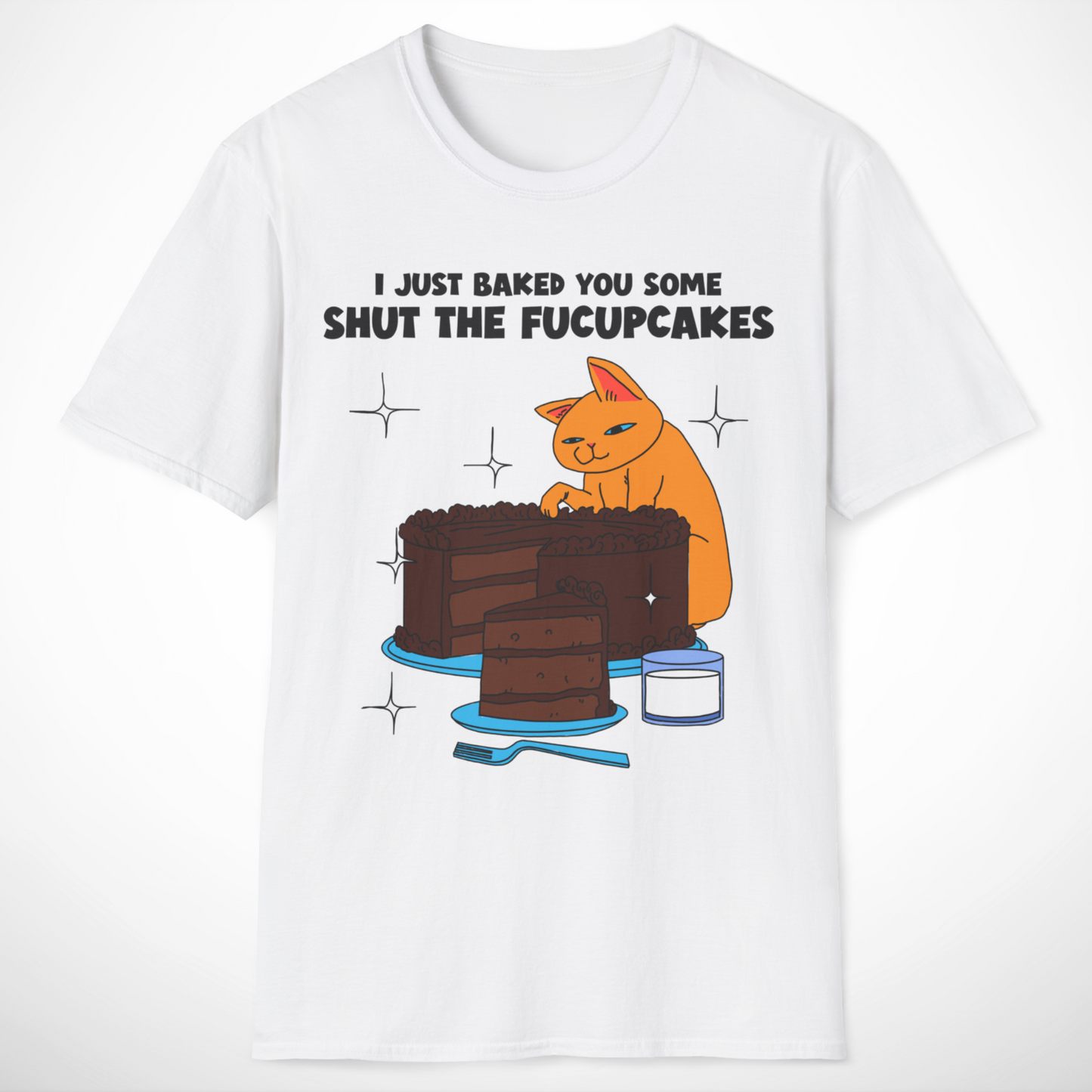 Baked You Some T-Shirt