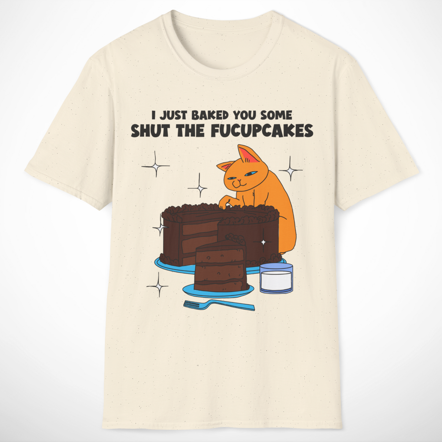 Baked You Some T-Shirt