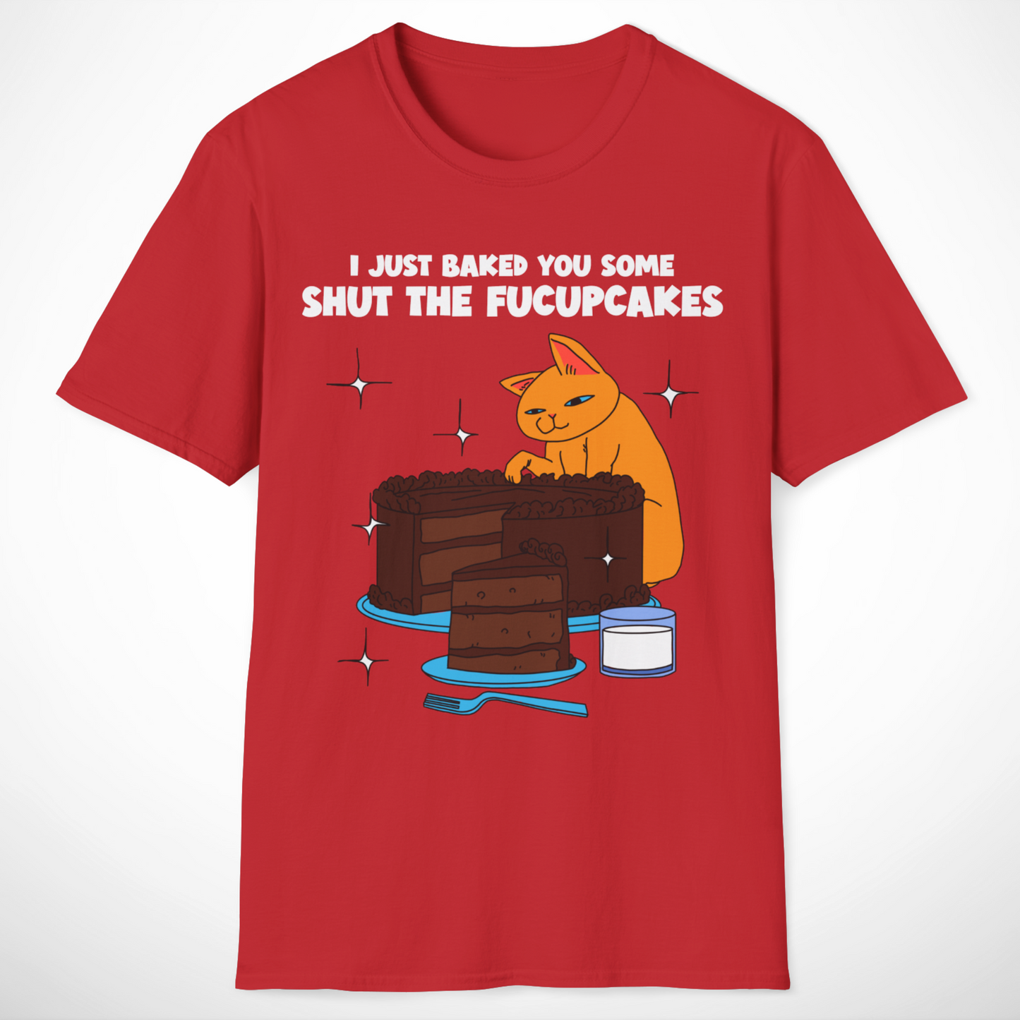 Baked You Some T-Shirt