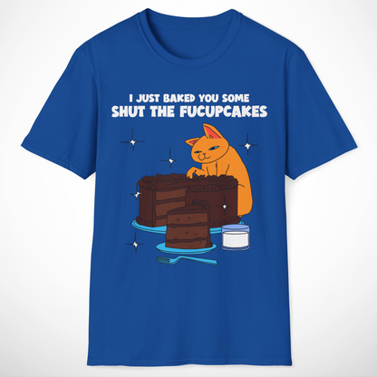 Baked You Some T-Shirt