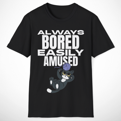 Always Bored, Easily Amused T-Shirt