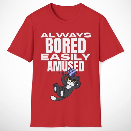 Always Bored, Easily Amused T-Shirt