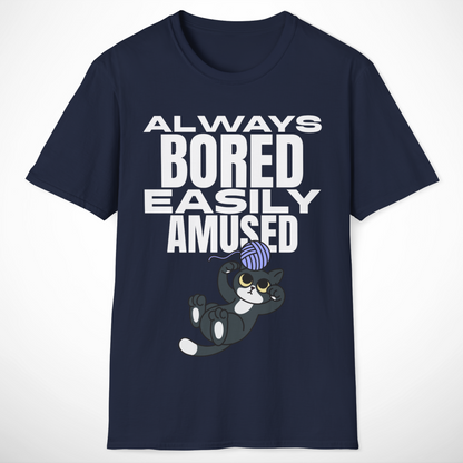 Always Bored, Easily Amused T-Shirt