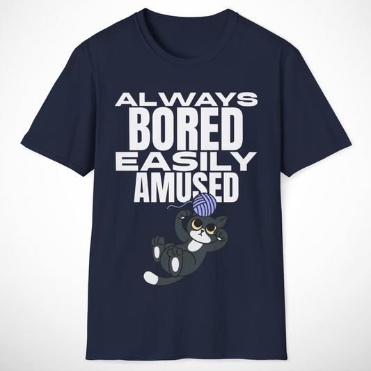 Always Bored, Easily Amused T-Shirt
