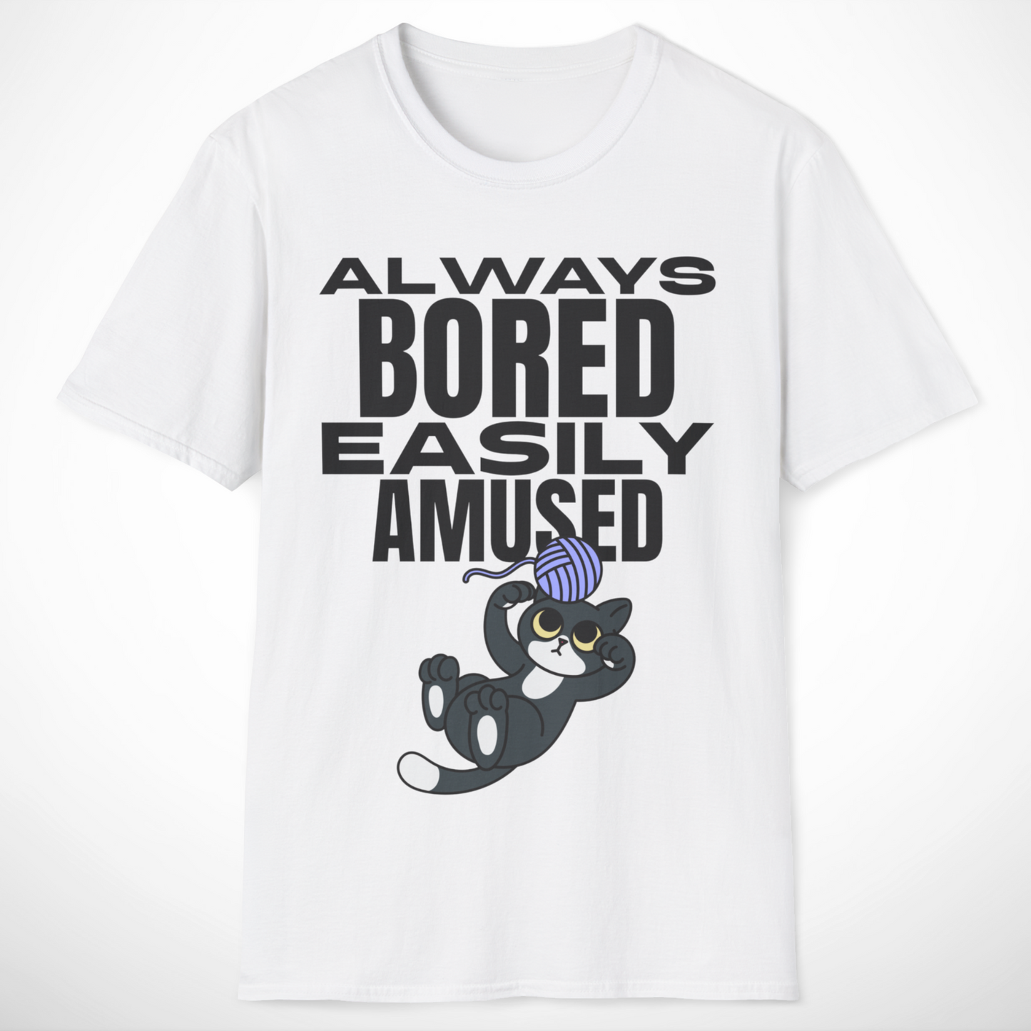 Always Bored, Easily Amused T-Shirt