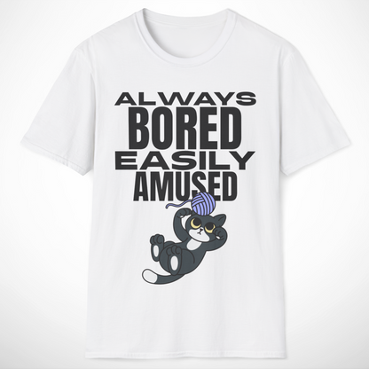 Always Bored, Easily Amused T-Shirt