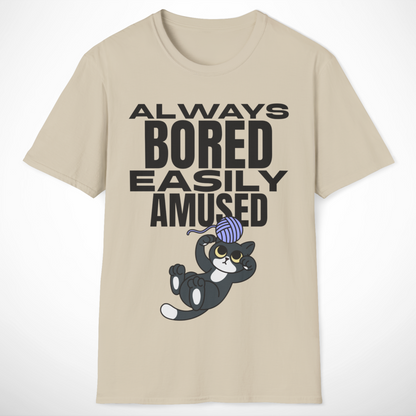 Always Bored, Easily Amused T-Shirt