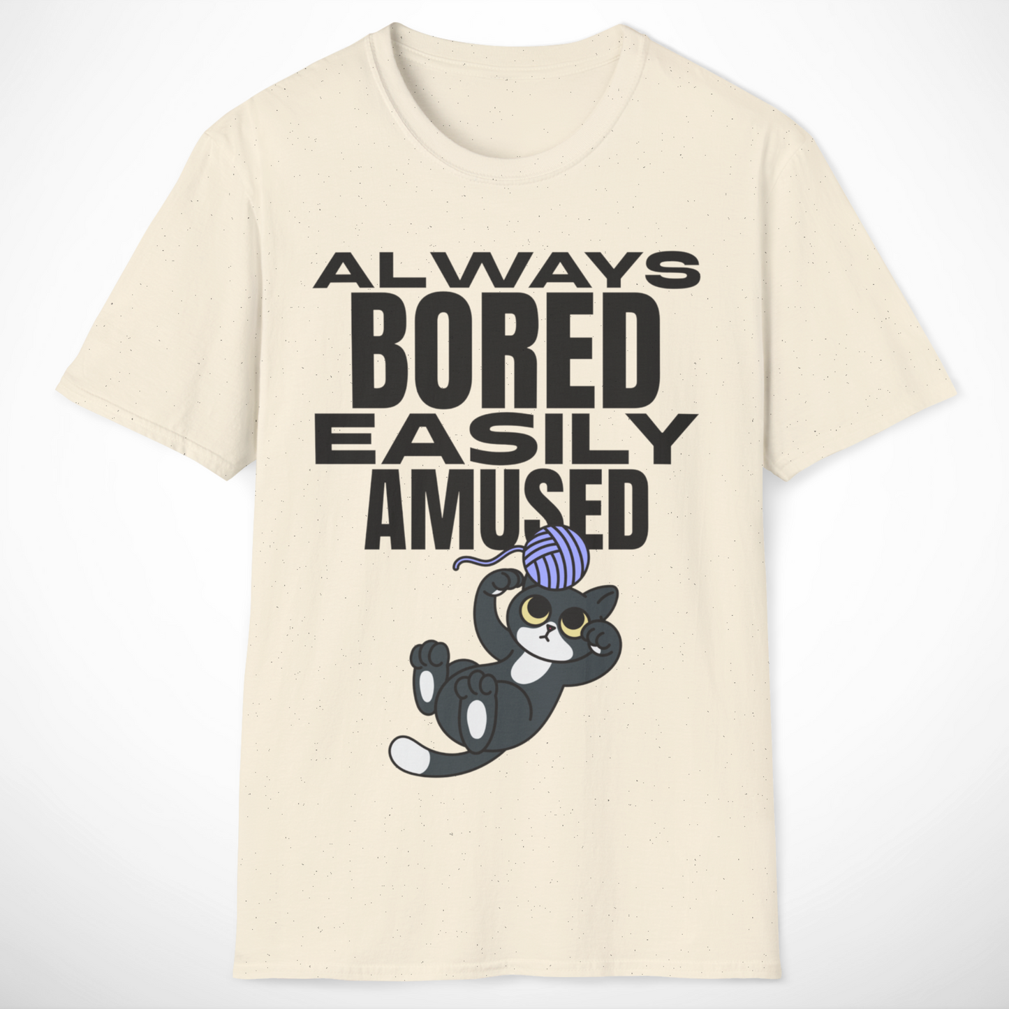 Always Bored, Easily Amused T-Shirt