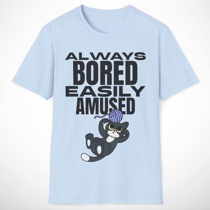Always Bored, Easily Amused T-Shirt