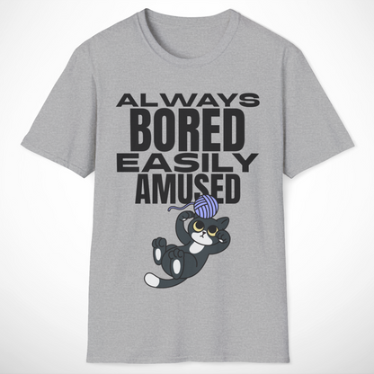 Always Bored, Easily Amused T-Shirt