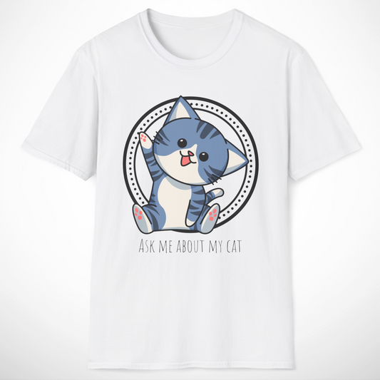 Ask Me About My Cat T-Shirt