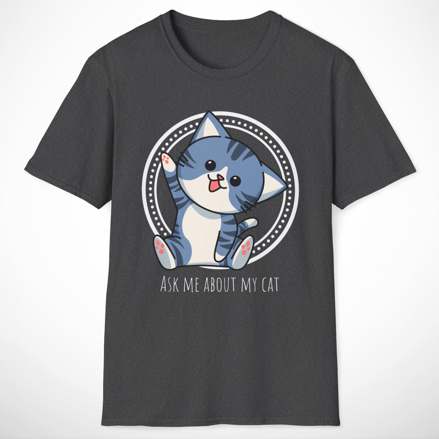 Ask Me About My Cat T-Shirt