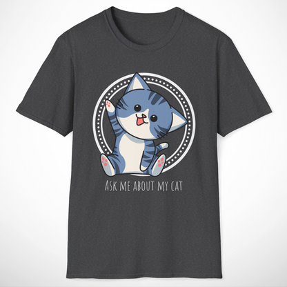 Ask Me About My Cat T-Shirt