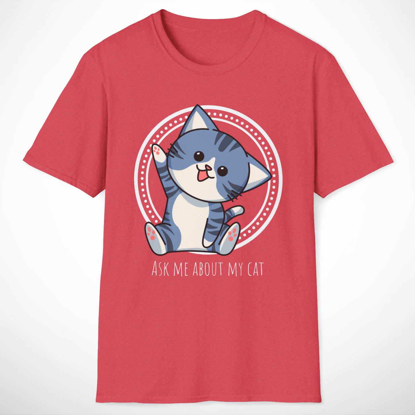Ask Me About My Cat T-Shirt