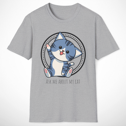 Ask Me About My Cat T-Shirt