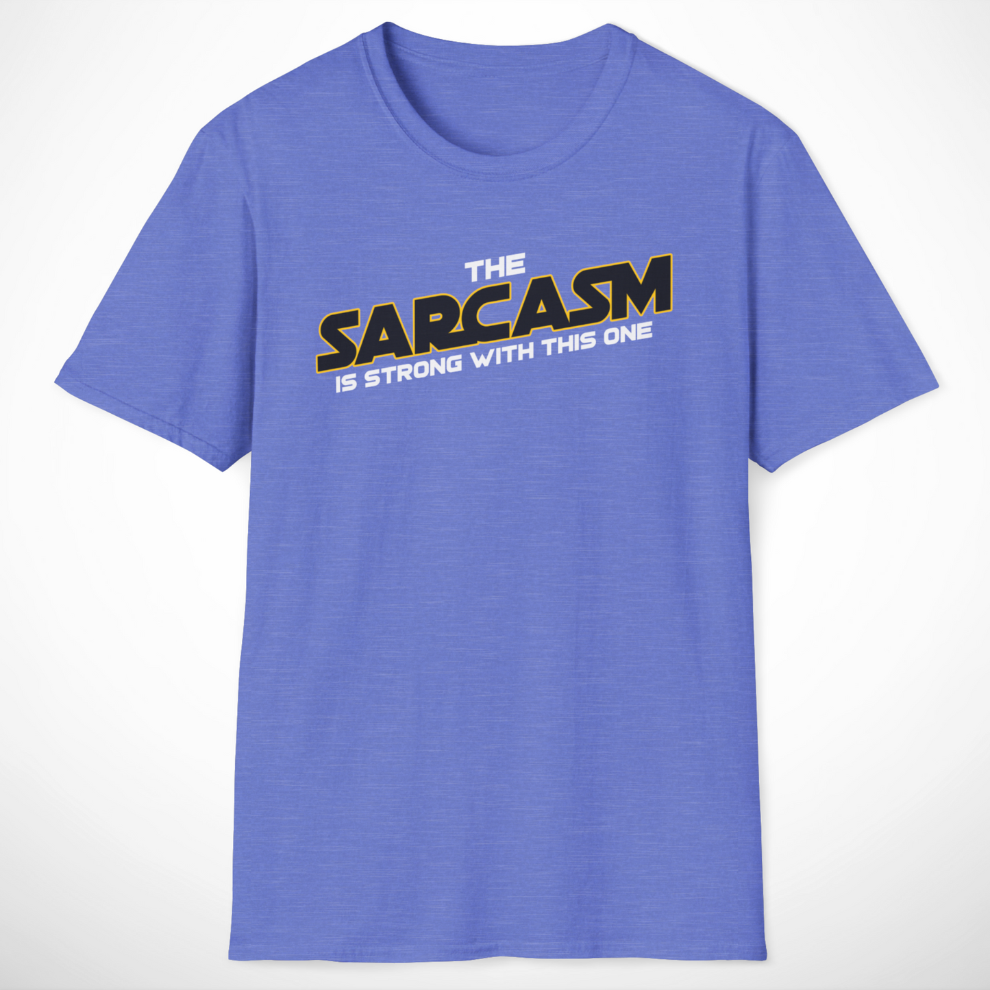 The Sarcasm Is Strong T-Shirt