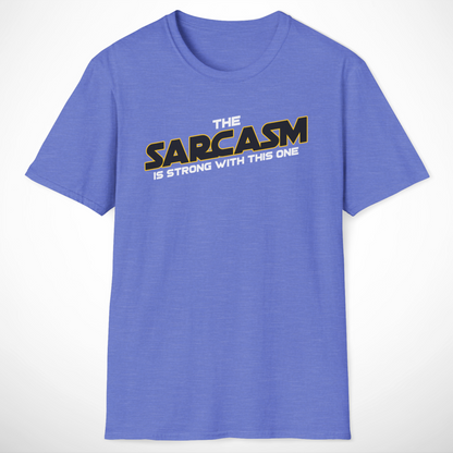 The Sarcasm Is Strong T-Shirt