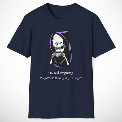 I'm Not Arguing T-Shirt