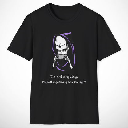 I'm Not Arguing T-Shirt