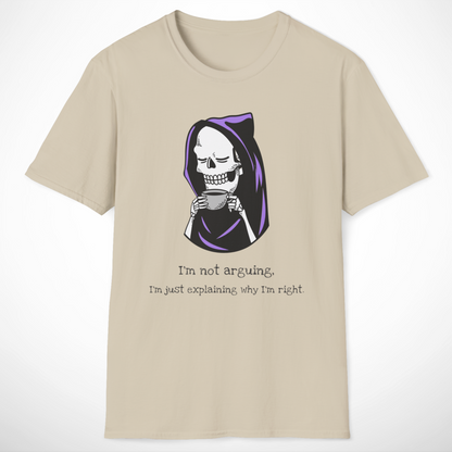 I'm Not Arguing T-Shirt