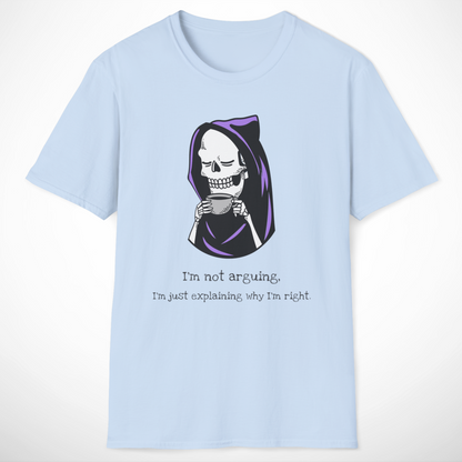 I'm Not Arguing T-Shirt