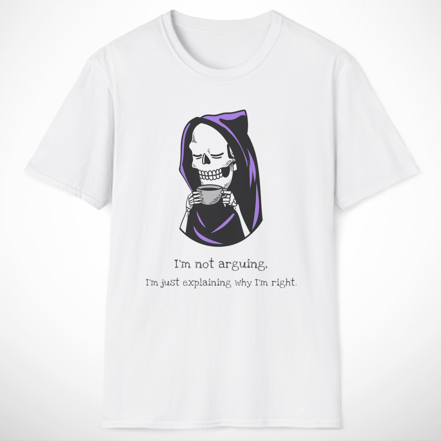I'm Not Arguing T-Shirt