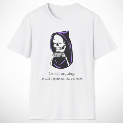 I'm Not Arguing T-Shirt