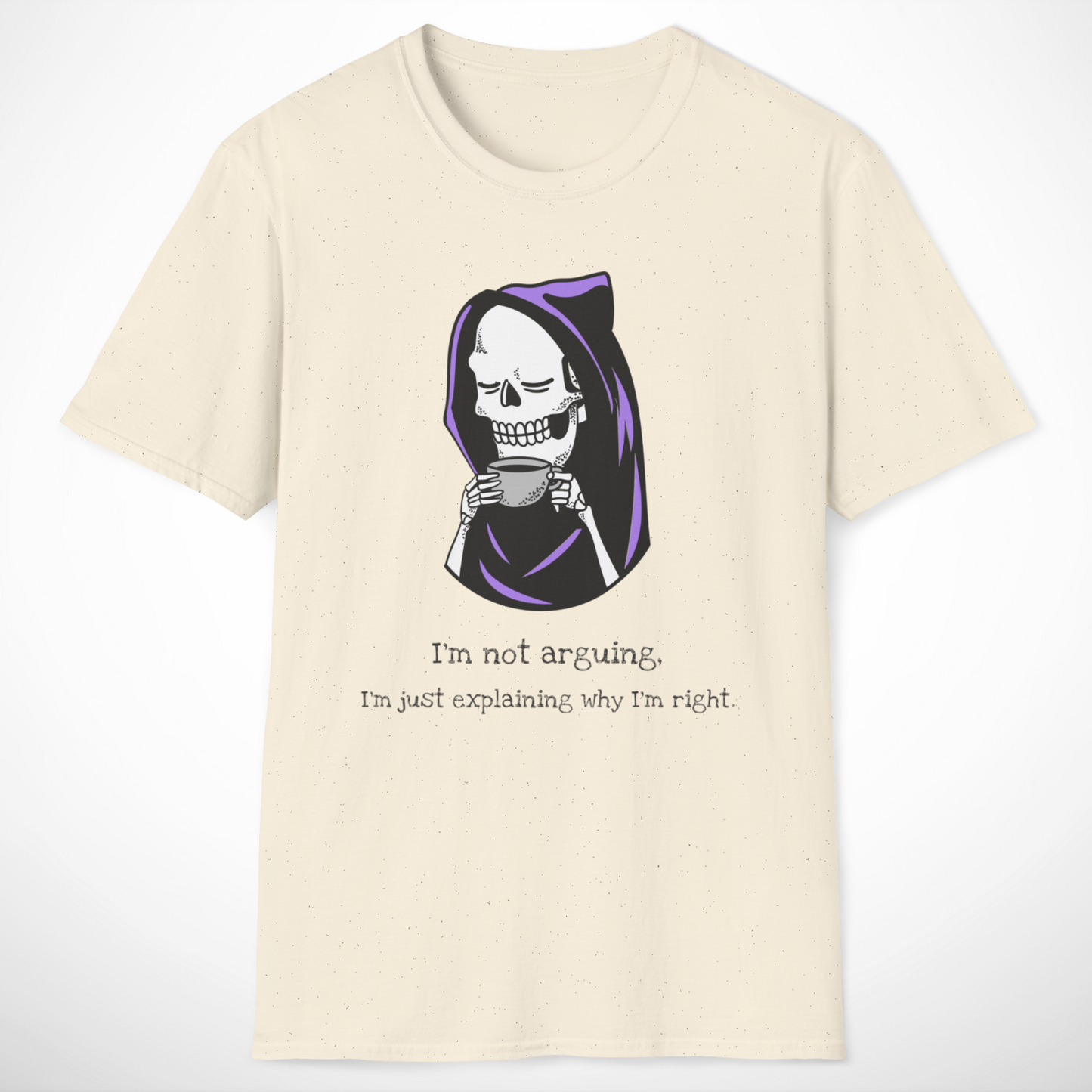 I'm Not Arguing T-Shirt
