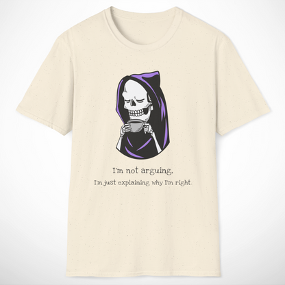 I'm Not Arguing T-Shirt