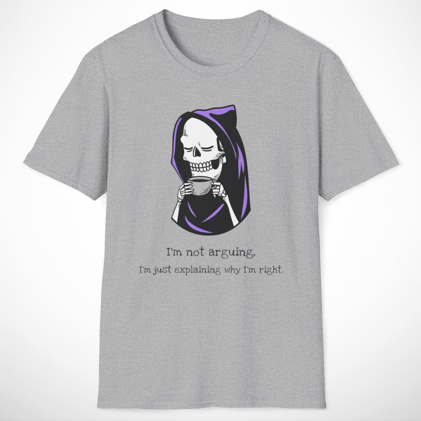 I'm Not Arguing T-Shirt