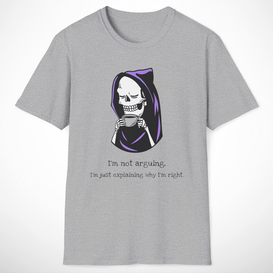 I'm Not Arguing T-Shirt