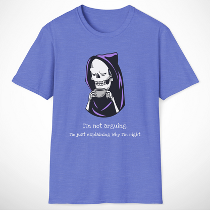 I'm Not Arguing T-Shirt