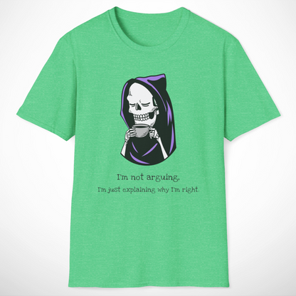 I'm Not Arguing T-Shirt