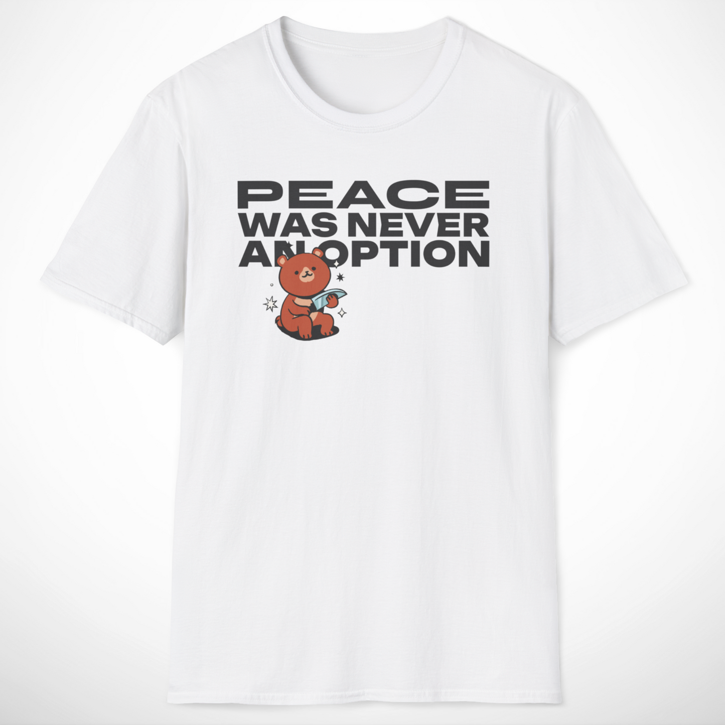 Peace Was Never an Option T-Shirt
