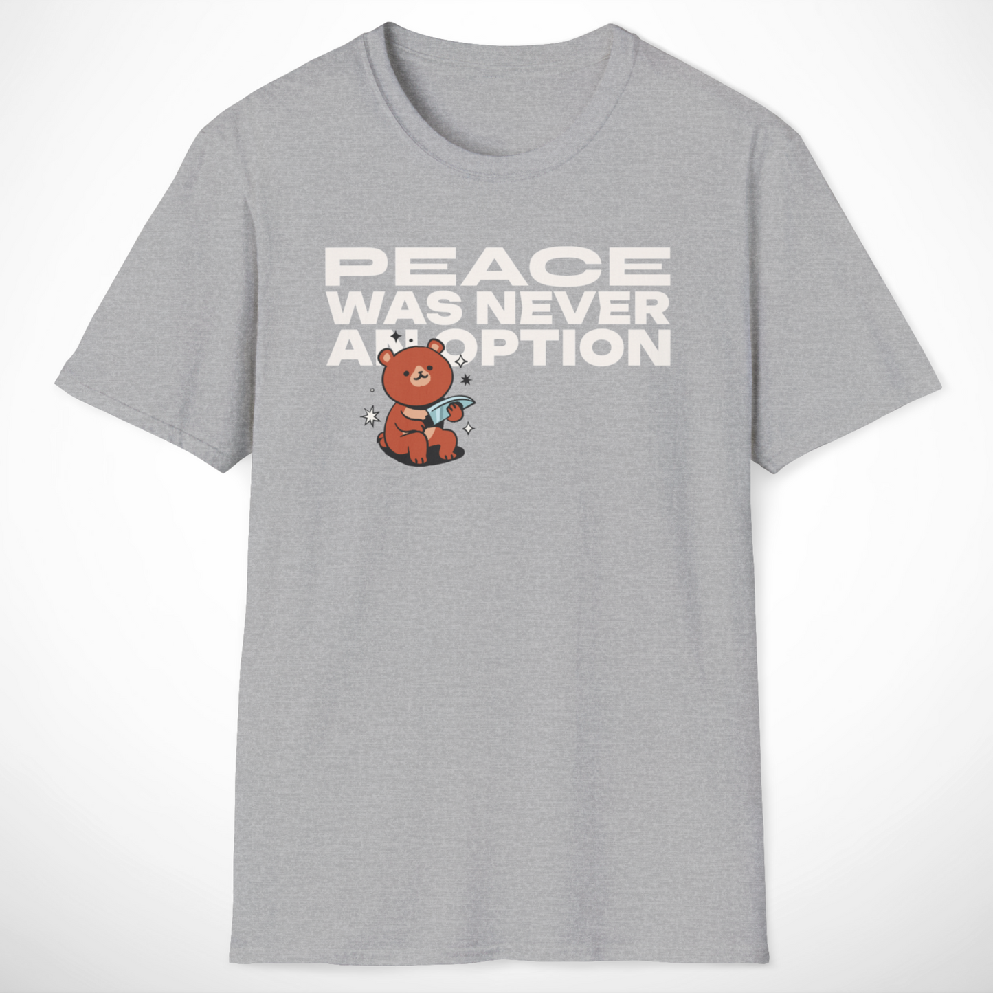 Peace Was Never an Option T-Shirt