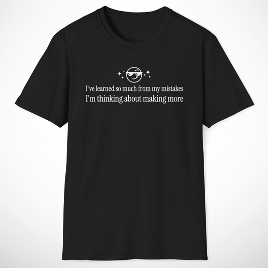 I've Learned So Much T-Shirt