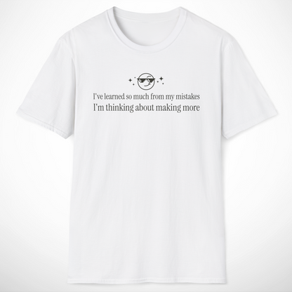 I've Learned So Much T-Shirt