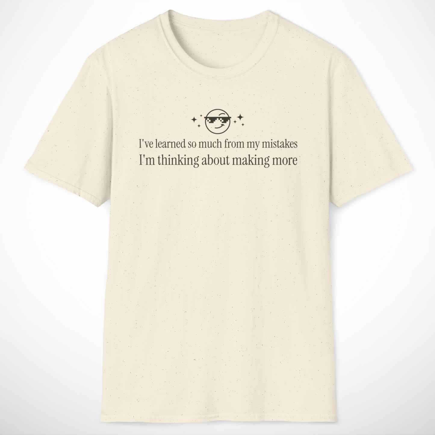 I've Learned So Much T-Shirt