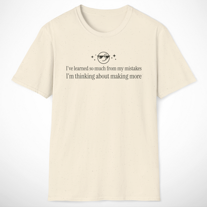 I've Learned So Much T-Shirt