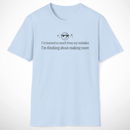 I've Learned So Much T-Shirt