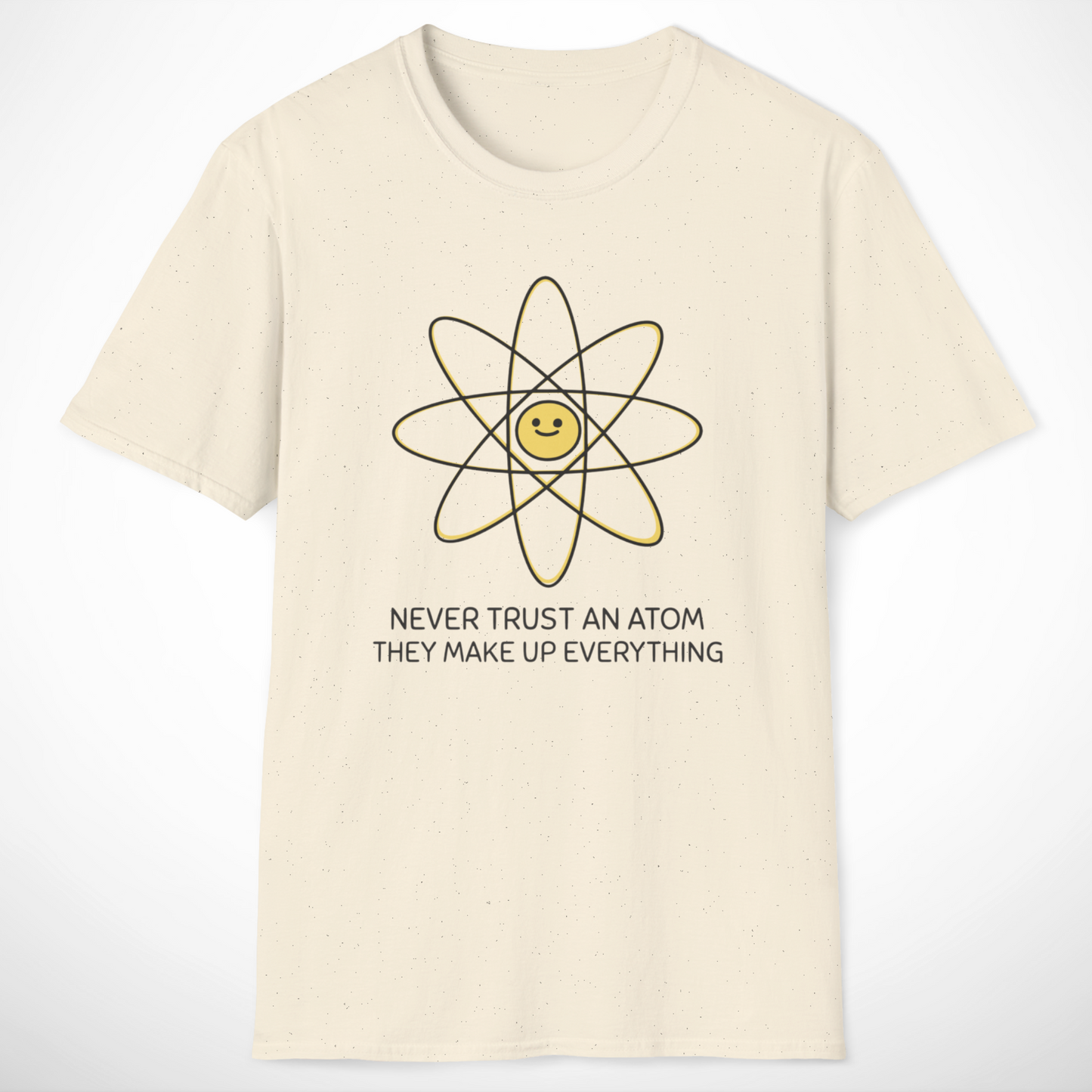 Never Trust an Atom T-Shirt