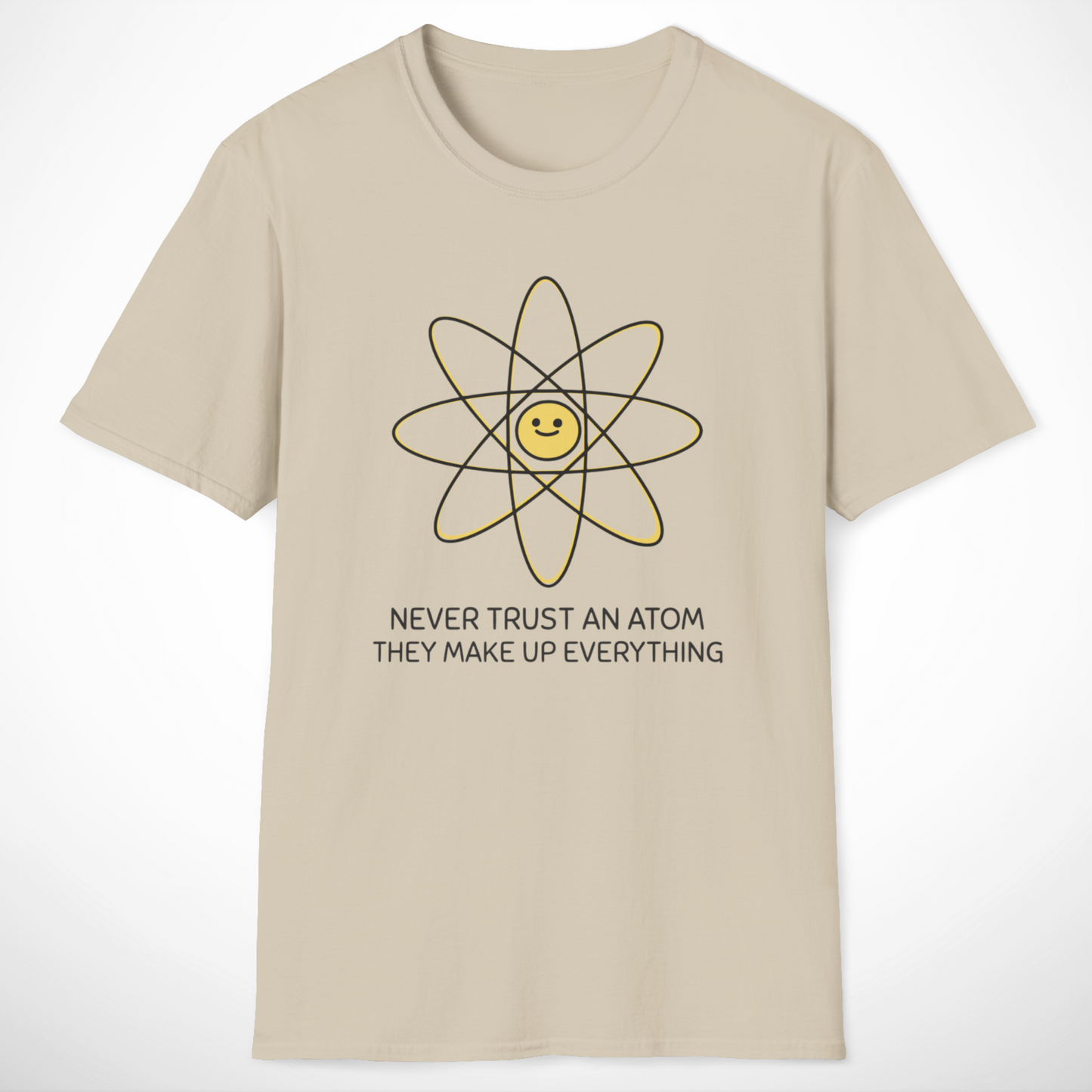 Never Trust an Atom T-Shirt
