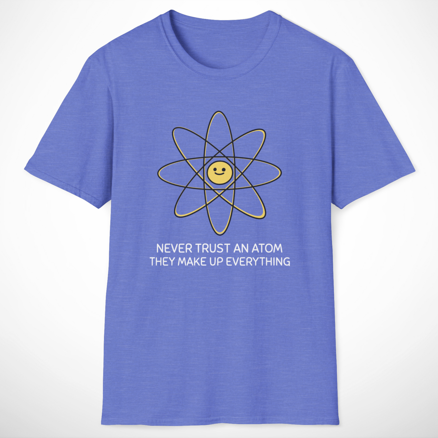 Never Trust an Atom T-Shirt