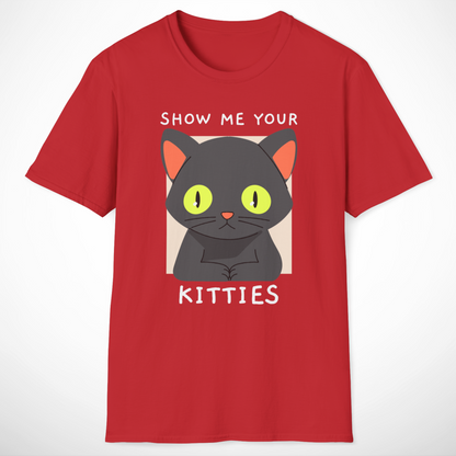 Show Me Your Kitties T-Shirt