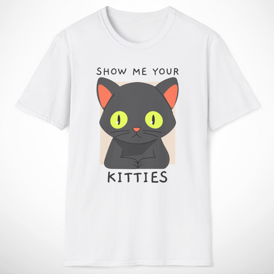 Show Me Your Kitties T-Shirt